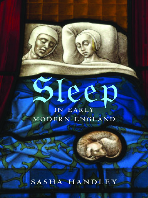 Title details for Sleep in Early Modern England by Sasha Handley - Wait list